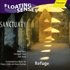 Sanctuary: Refuge - Music for Organ, Cello and Bass Clarinet