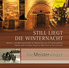 Still liegt die Winternacht (Advent and Christmas Songs for Male Choir of five Centuries)