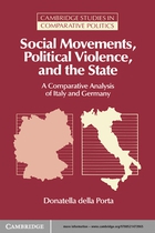 Cambridge Studies in Comparative Politics, Social Movements, Political Violence, and the State: A Comparative Analysis of Italy and Germany