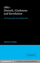 Cambridge Studies in the History and Theory of Politics, 1867 Disraeli, Gladstone and Revolution: The Passing of the Second Reform Bill