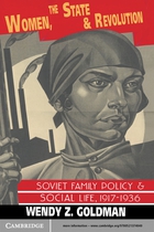 Cambridge Russian, Soviet and Post-Soviet Studies, Women, the State and Revolution: Soviet Family Policy and Social Life, 1917–1936