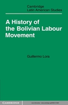 Cambridge Latin American Studies, 27, A History of the Bolivian Labour Movement 1848–1971