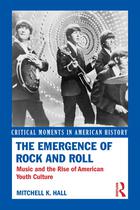 Critical Moments in American History, The Emergence of Rock and Roll: Music and the Rise of American Youth Culture