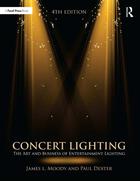 Concert Lighting: Techniques, Art and Business, 4th Ed.