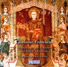 Gloriosus Franciscus: The Music for St. Francis from the 13th to the 16th Century