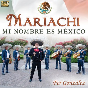 Mariachi: Mi Nombre Es México