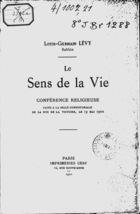 Le Sens de la Vie : Conférence Religieuse, Faite à la Salle Consistoriale de la Rue de la Victoire, le 13 Mai 1900