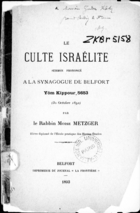 Le Culte Israélite : Sermon Prononcé à la Synagogue de Belfort Yôm Kippour 5653 (30 Octobre 1892)
