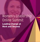 Women's Leadership Online Summit: Leading Change at Work and Beyond, Founding While Female