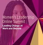 Women's Leadership Online Summit: Leading Change at Work and Beyond, How to Bring Your Soul to Work: Spiritual Self-Care for Transformational Leaders
