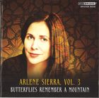 Arlene Sierra, Vol. 3: Butterflies Remember a Mountain