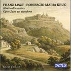 Franz Liszt / Bonifacio Maria Krug: Abati nella musica