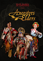 Ukrainian Shumka Dancers presents - Ancestors & Elders
