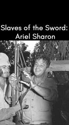 Slaves of the Sword, Slaves of the Sword: Ariel Sharon