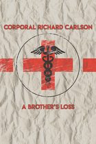 Vietnam War Experience, Cpl. Richard Carlson:  A Brother's Loss