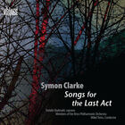 Symon Clarke: Songs for the Last Act