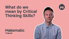 4Cs, 1.4: What Do We Mean by Critical Thinking Skills?