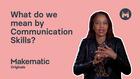4Cs, 1.10: What do we mean by Communication Skills?