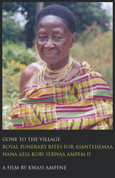 Still image from video Gone to the Village: Royal Funerary Rites for Asantehemaa Nana Afia Kobi Serwaa Ampem II