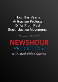 Play Video: How This Year's Antiracism Protests Differ From Past Social Justice Movements