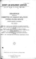 Hearings Before the Committee on Foreign Relations, United States Senate Ninety-Eight Congress, First Session. February 17 And 25, 1983—Committee on Foreign Relations. March 2, 1983—Subcommittee on Near Eastern and South Asian Affairs; March 8, 1983—Subcommittee on African Affairs; March 9, 1983—International Narcotics Control-Committee on Foreign Relations; March 9, 1983—Subcommittee on European Affairs; March 11, 1983—Subcommittee on East Asian And Pacific Affairs; March 14, 1983—Subcommittee on Western Hemisphere Affairs.