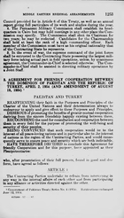 Agreement for friendly cooperation between the Dominion of Pakistan and the Republic of Turkey, April 2, 1954 (and amendment of August 19, 1954) In United States. Dept. of State. Historical Office. American foreign policy, 1950-1955; basic documents. (Prepared in the Historical Division. Washington, U.S. Govt. Print. Off, 1957) p. 12531256. (Department of State publication 6446) JX1417.A55 General foreign policy series 117.