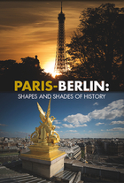 Paris-Berlin: Shapes and Shades of History, Episode 2, Race Towards Modernity (1806: 1870)