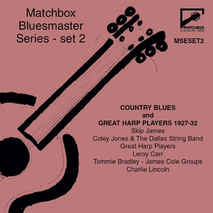 Matchbox Bluesmaster Series, Set 2: Country Blues and Great Harp Players, 1927-1932