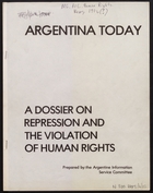 Argentina today : a dossier on repression and the violation of human rights / prepared by: the Argentine Information Service Committee. (b2944183)