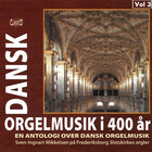 Dansk Orgelmusik i 400 ar, Vol. 3