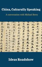 Ideas Roadshow, China, Culturally Speaking: A Conversation with Michael Berry