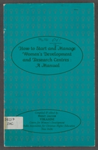 How To Start And Manage Women's Development And Research Centres: A Manual