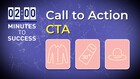 2 Minutes To Success, Call to Action - CTA