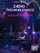 Variations, Zadig & Thomas Enhco play Bernard Herrmann