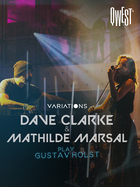 Variations, Dave Clarke & Mathilde Marsal play Gustav Holst