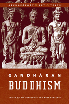 Gandharan Buddhism: Archaeology, Art, and Texts