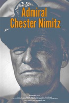 Historical Profiles, Fleet Admiral Chester Nimitz