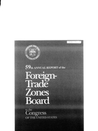 Annual Report of the Foreign Trade Zones Board in the Congress of the United States, No. 59, 59th Annual Report of the Foreign-Trade Zones Board to the Congress of the United States for the Fiscal Year Ended September 30, 1997