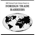 2009 National Trade Estimate Report on Foreign Trade Barriers.