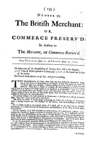 The British Merchant : Or, Commerce Preserv'd: In Answer to the Mercator, or Commerce Retriev'd
