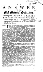 An Answer to the Most Material Objections Made by the Linnen-Drapers, Against the Bill Which Restrains the Wearing East-India Wrought Silks, &c. In England