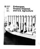 Agricultural Economic Report, Number 564, Embargoes, Surplus Disposal And U.S. Agriculture