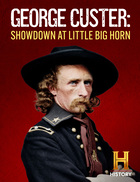 A&E Classroom, George Custer: Showdown At Little Big Horn