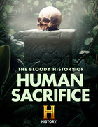 In Search of History, The Bloody History Of Human Sacrifice