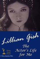 American Masters, S 3, E 1, Lillian Gish: The Actors Life for Me