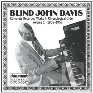 Blind John Davis Vol. 1 (1938-1952) Blind John Davis Vol. 1 (1938-1952)