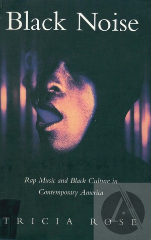 Black Noise: Rap Music and Black Culture in Contemporary America Black Noise: Rap Music and Black Culture in Contemporary America