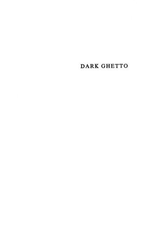 Dark Ghetto: Dilemmas of Social Power Dark Ghetto: Dilemmas of Social Power