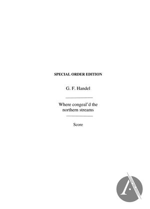 Where Congeal'd the Northern Streams, HWV 60 Where Congeal'd the Northern Streams, HWV 60