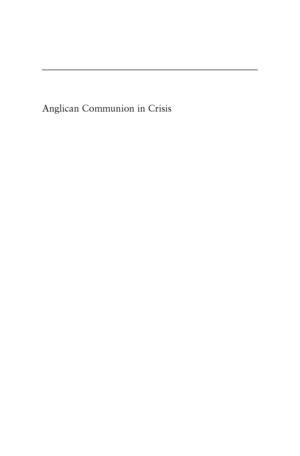 Anglican Communion in Crisis: How Episcopal Dissidents and Their African Allies are Reshaping Anglicanism Anglican Communion in Crisis: How Episcopal Dissidents and Their African Allies are Reshaping Anglicanism